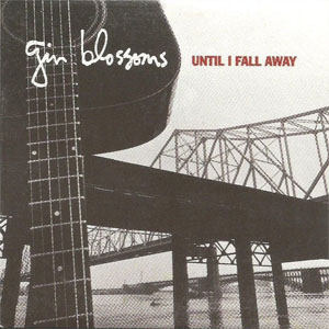 Disco Until I Fall Away de Gin Blossoms