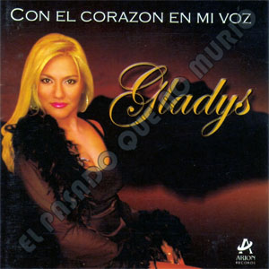 Disco Con El Corazón En Mi Voz de Gladys La Bomba Tucumana