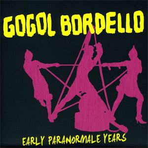 Disco Early Paranormale Years de Gogol Bordello
