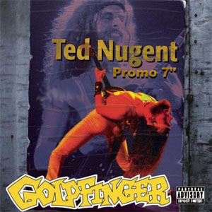 Disco Ted Nugent de Goldfinger
