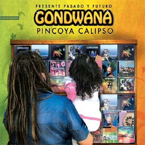 Disco Pincoya Calipso: Pasado, Presente Y Futuro de Gondwana