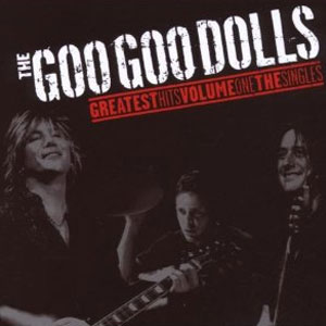 Disco Greatest Hits Vol. 1 - The Singles de Goo Goo Dolls