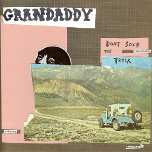 Disco Don't Sock The Tryer de Grandaddy