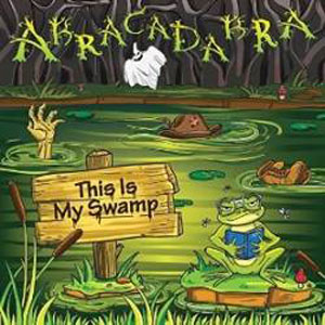 Álbum This Is My Swamp de Abracadabra
