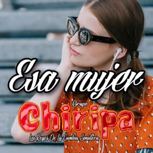 Disco Esa Mujer de Grupo Chiripa
