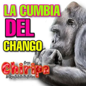 Disco La Cumbia Del Chango de Grupo Chiripa