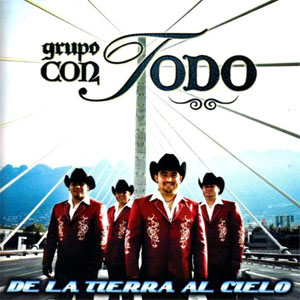 Disco De la Tierra al Cielo de Grupo Con Todo
