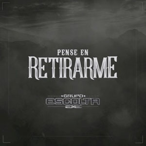 Disco Pensé En Retirarme  de Grupo Escolta