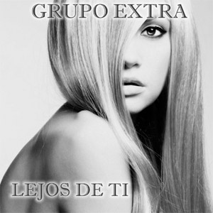 Disco Lejos de Ti  de Grupo Extra