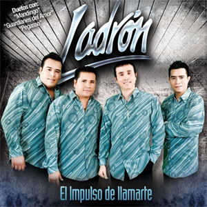 Disco El Impulso De Llamarte  de Grupo Ladrón