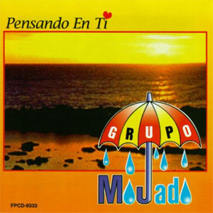 Disco Pensando en Ti de Grupo Mojado