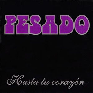 Disco Hasta Tu Corazón de Grupo Pesado