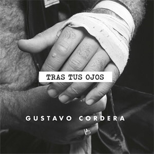 Disco Tras Tus Ojos de Gustavo Cordera