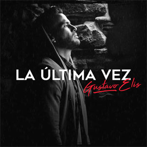 Disco La Última Vez de Gustavo Elis