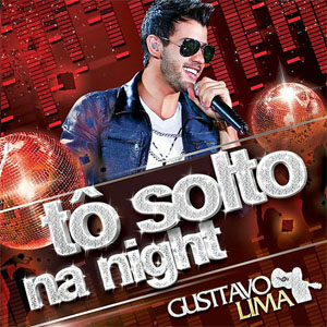 Disco Tô Solto na Night de Gusttavo Lima