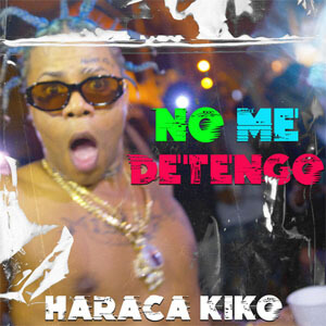 Disco No Me Detengo de Haraca Kiko