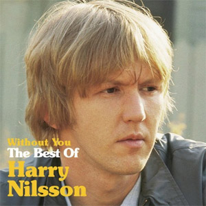 Disco Without You: The Best of Harry Nilsson (Remastered) de Harry Nilsson