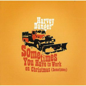 Disco Sometimes You Have To Work On Christmas (Sometimes) de Harvey Danger