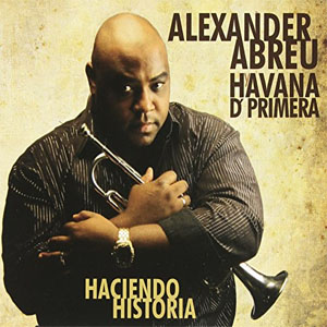 Disco Haciendo Historia de Havana D’Primera