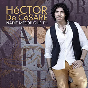 Disco Nadie Mejor que Tú de Héctor De Césare