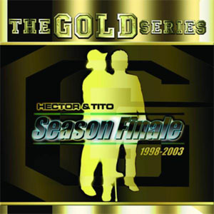 Disco Gold Series: Season Finale de Héctor y Tito