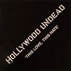 Disco This Love, This Hate de Hollywood Undead