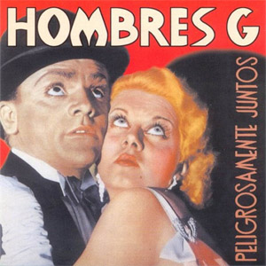 Disco Peligrosamente Juntos de Hombres G