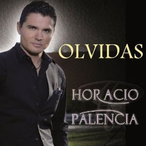 Disco Olvidas de Horacio Palencia