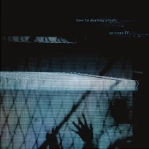 Disco An omen EP de How To Destroy Angels