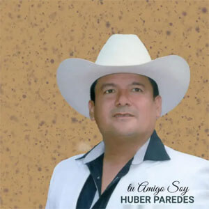 Disco Tu Amigo Soy de Huber Paredes