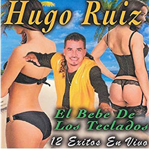 Disco 12 Éxitos En Vivo de Hugo Ruíz - El Bebé de Los Teclados