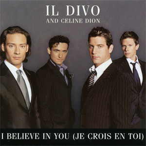 Disco I Believe In You (Je Crois En Toi) de Il Divo