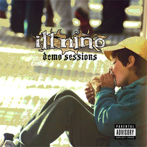 Disco Demo Sessions de Ill Niño