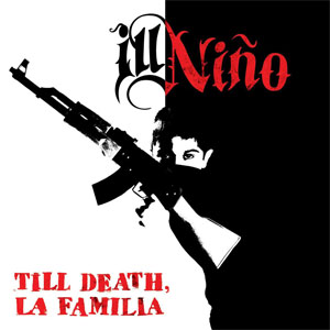 Disco Till Death La Familia de Ill Niño