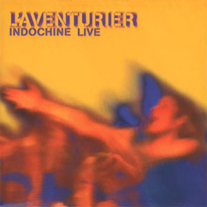 Disco L'Aventurier (Live) de Indochine