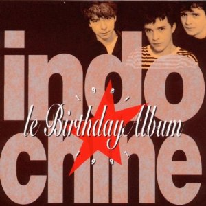 Disco Le Birthday Album 1981 - 1991 de Indochine