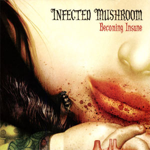 Disco Becoming Insane de Infected Mushroom