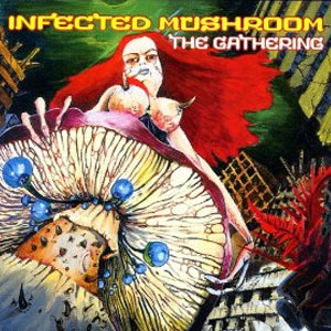 Disco The Gathering de Infected Mushroom