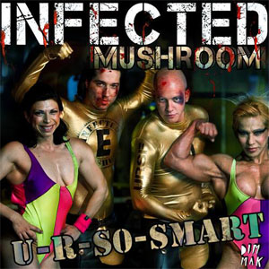 Disco U-R-So-Smart de Infected Mushroom