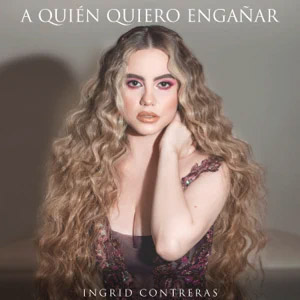 Disco A Quién Quiero Engañar de Ingrid Contreras Music