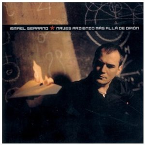 Disco Naves Ardiendo Más Allá De Orión de Ismael Serrano