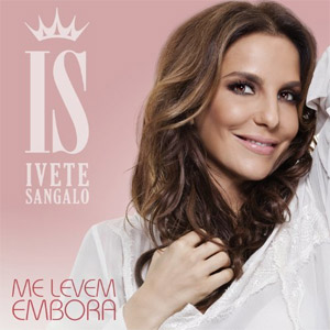 Disco Me Levem Embora de Ivete Sángalo