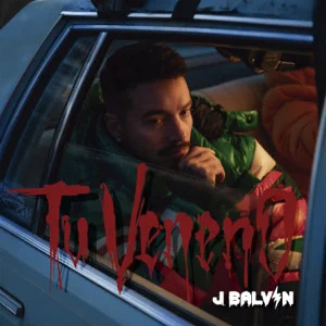 Disco Tu Veneno de J Balvin