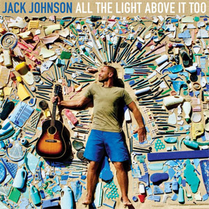 Disco All The Light Above It Too de Jack Johnson