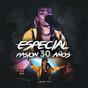 Disco Especial Pasión 30 Años (En Vivo) de Jackita