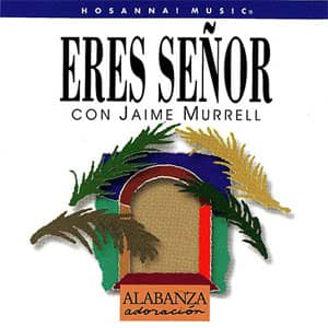 Disco Eres Señor de Jaime Murrell