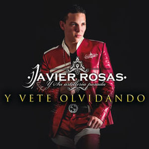 Disco Y Vete Olvidando de Javier Rosas