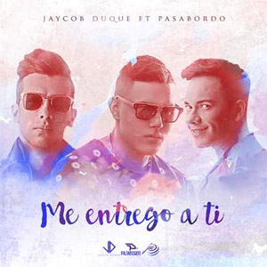 Disco Me Entrego A Ti de Jaycob Duque