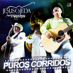 Disco Puros Corridos de Jesús Ojeda y Sus Parientes