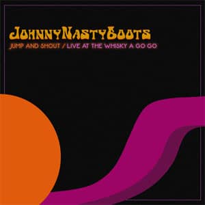 Disco Jump And Shout (Live At The Whisky A Go Go) de Johnny Nasty Boots